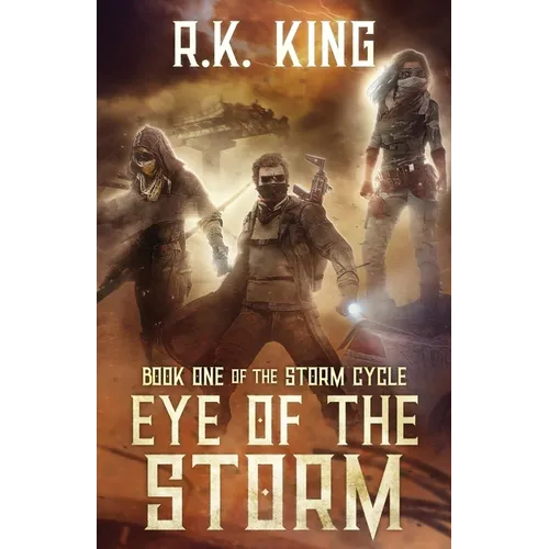 Eye Of The Storm: A Post-Apocalyptic Sci Fi Thriller - Paperback