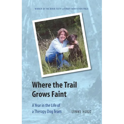 Where the Trail Grows Faint: A Year in the Life of a Therapy Dog Team - Paperback