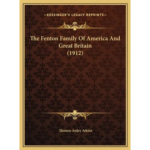 The Fenton Family Of America And Great Britain (1912) - Hardcover