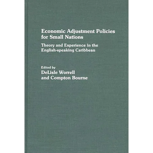 Economic Adjustment Policies for Small Nations: Theory and Experience in the English-Speaking Caribbean - Hardcover