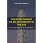 The Development of an Art History in the Uae: An Art Not Made to Be Understood - Paperback