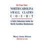 On Your Own North Carolina Small Claims Court: A Debt Collection Guide for North Carolina Businesses - Paperback