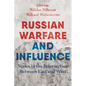 Russian Warfare and Influence: States in the Intersection Between East and West - Hardcover