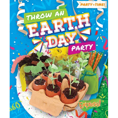 Throw an Earth Day Party - Library Binding