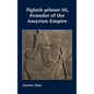 Tiglath-pileser III, Founder of the Assyrian Empire - Hardcover