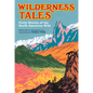 Wilderness Tales: Forty Stories of the North American Wild - Hardcover