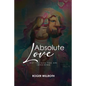 Absolute Love: Not the God You Are Imagining - Paperback
