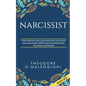 Narcissist: how to behave and relate daily with narcissistic men and women difficult personalities family narcissists and friends - Paperback