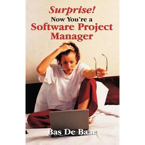 Surprise! Now You're a Software Project Manager - Paperback
