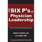 The Six P's of Physician Leadership: A Primer for Emerging and Developing Leaders - Paperback