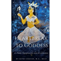 Heartbreak to Goddess: 10 Shakti Superpowers for Love & Liberation - Paperback