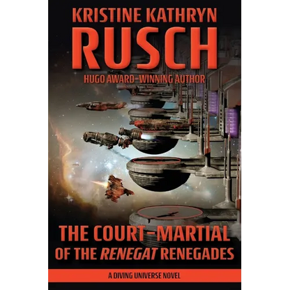 The Court-Martial of the Renegat Renegades: A Diving Universe Novel - Paperback