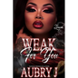 Weak for You - Paperback