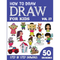 How to Draw for Kids: 50 Cute Step By Step Drawings (Vol 27) - Paperback