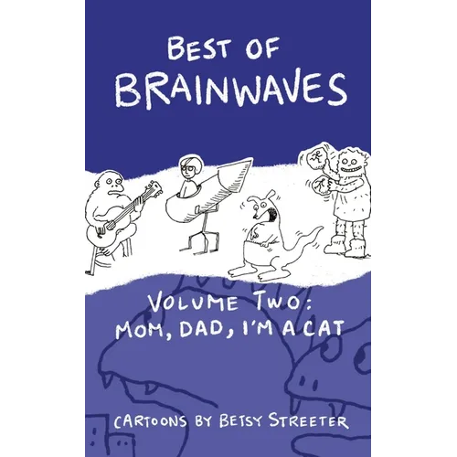 Best Of Brainwaves Volume Two: Mom, Dad, I'm A Cat - Paperback
