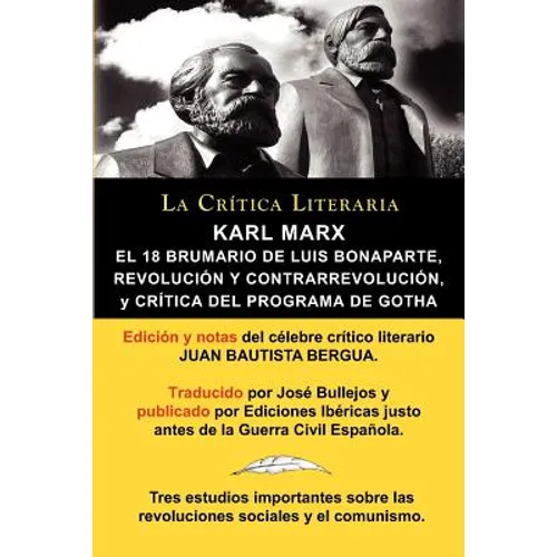 Karl Marx: El 18 Brumario, Revolucion y Contrarrevolucion, y Critica del Programa de Gotha, Coleccion La Critica Literaria Por El - Paperback