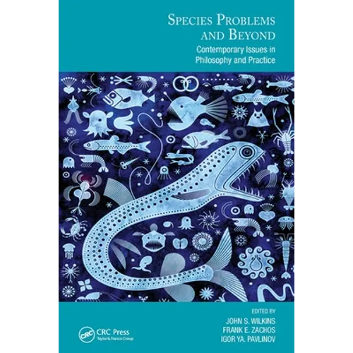 Species Problems and Beyond: Contemporary Issues in Philosophy and Practice - Paperback