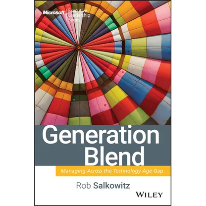 Generation Blend: Managing Across the Technology Age Gap - Hardcover