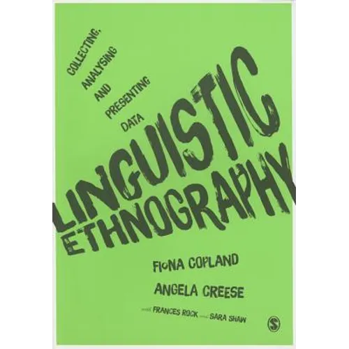 Linguistic Ethnography: Collecting, Analysing and Presenting Data - Paperback