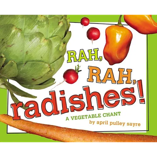 Rah, Rah, Radishes!: A Vegetable Chant - Hardcover