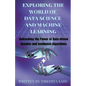 Exploring the World of Data Science and Machine Learning - Paperback