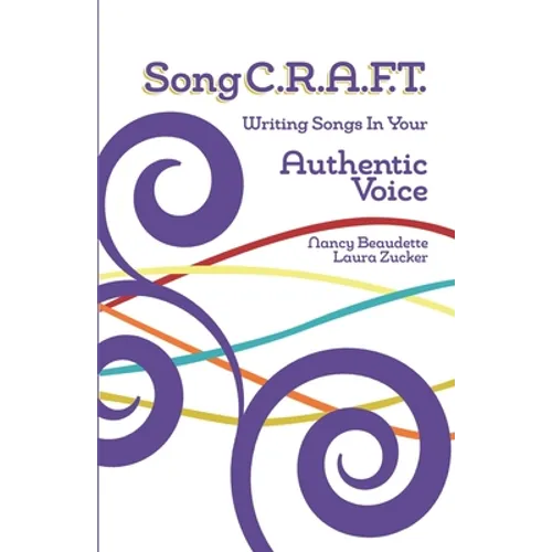 SongC.R.A.F.T. Writing Songs In Your Authentic Voice - Paperback