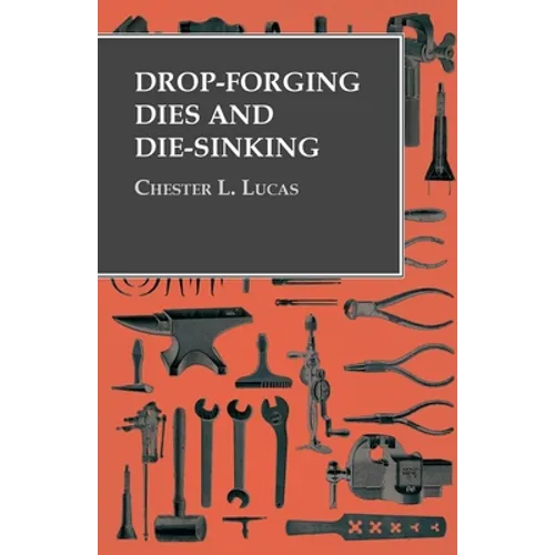 Drop-Forging Dies and Die-Sinking - Paperback