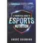 A Theoretical Guide To Esports Nutrition - Paperback