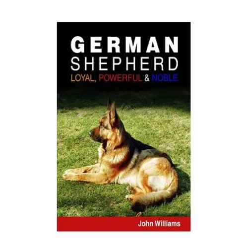 German Shepherd: Loyal, Powerful & Noble - Paperback