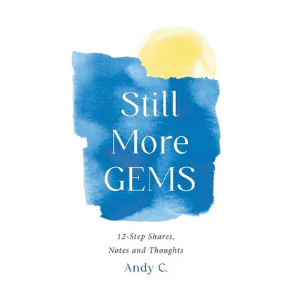 Still More GEMS: 12-Step Shares, Notes and Thoughts - Hardcover