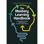 The Mastery Learning Handbook: A Competency-Based Approach to Student Achievement - Paperback