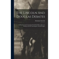 The Lincoln And Douglas Debates: In The Senatorial Campaign Of 1858 In Illinois, Between Abraham Lincoln And Stephen Arnold Douglas - Hardcover