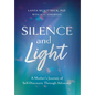 Silence and Light: A Mother's Journey of Self-Discovery Through Advocacy - Hardcover