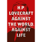 H. P. Lovecraft: Against the World, Against Life - Hardcover