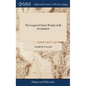 The Gospel of Christ Worthy of all Acceptation: Or the Obligations of men Fully to Credit, and Cordially to Approve, Whatever God Makes Known. Wherein - Hardcover