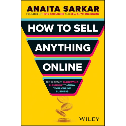 How to Sell Anything Online: The Ultimate Marketing Playbook to Grow Your Online Business - Paperback