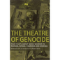 Theatre of Genocide: Four Plays about Mass Murder in Rwanda, Bosnia, Cambodia, and Armenia - Paperback