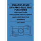 Principles Of Dynamo-Electric Machines And Practical Directions For Designing And Constructing Dynamos - Paperback