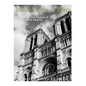 Notre-Dame de Paris: The History and Legacy of France's Most Famous Cathedral - Paperback