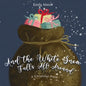 And the White Snow Falls All Around: A Christmas Poem - A contemporary retelling of the favorite kids' folk song "And the Green Grass Grows All Around - Paperback