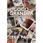Good Grandpa: Stories from the Heart of Grandfatherhood - Hardcover