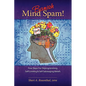 Banish Mind Spam! Four Steps For Deprogramming Self-Limiting and Self-Sabotaging Beliefs - Paperback