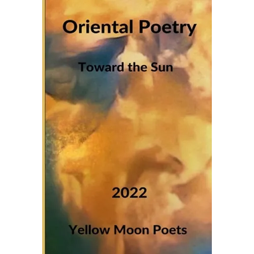 Oriental Poetry: Towards the Sun - Paperback