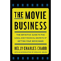 The Movie Business: The Definitive Guide to the Legal and Financial Se - Paperback