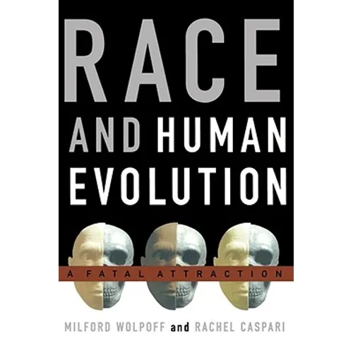 Race and Human Evolution: A Fatal Attraction - Paperback
