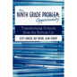 The Ninth Grade Opportunity: Transforming Schools from the Bottom Up - Paperback