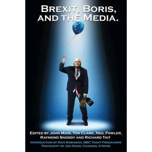 Brexit, Boris and the Media - Paperback