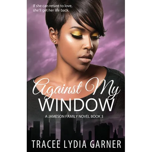 Against My Window: (Book 3: Jameson Family Series) - Paperback