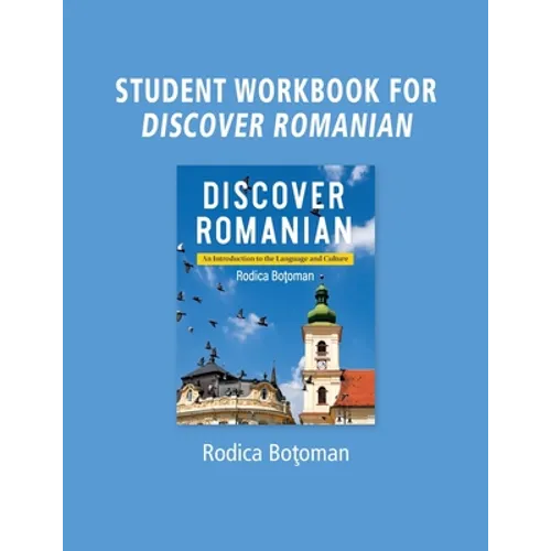 Student Workbook for Discover Romanian: An Introduction to the Language and Culture - Paperback