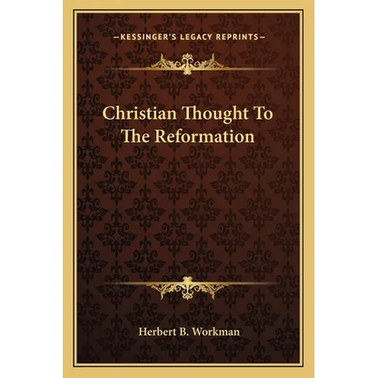 Christian Thought To The Reformation - Paperback